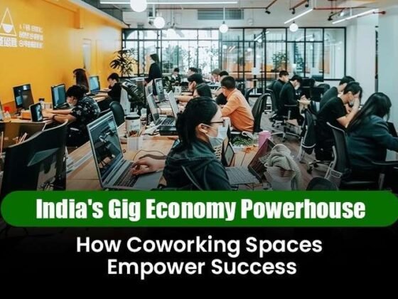 India’s Gig Economy Powerhouse: How Coworking Spaces Empower Success