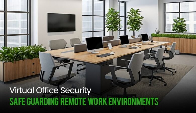 Virtual Office Security Strategies for a Safer Remote Workplace